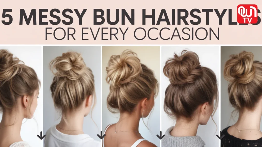 Messy Bun Styles
